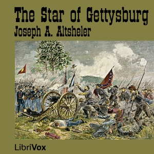 The Star of Gettysburg - Joseph A. Altsheler - Free Audio Books Online Audiobooks in English