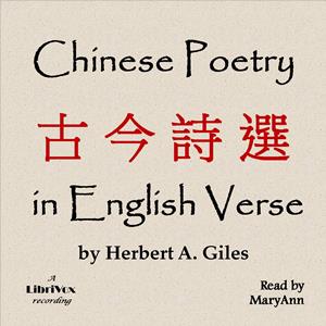 Chinese Poetry in English Verse (古今詩選) - Herbert Allen GILES - Free Audio Books Online Audiobooks in English