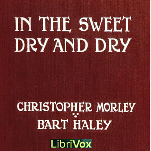 In the Sweet Dry and Dry - Christopher Morley - Free Audio Books Online Audiobooks in English