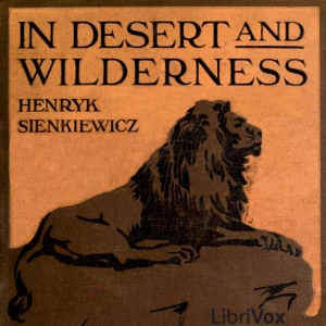In Desert and Wilderness - Henryk SIENKIEWICZ - Free Audio Books Online Audiobooks in English