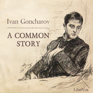 A Common Story - Ivan Goncharov - Free Audio Books Online Audiobooks in English