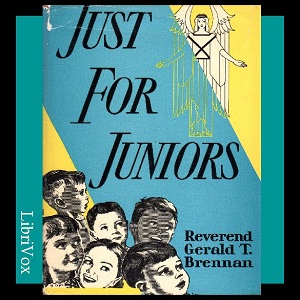 Just For Juniors: Little Talks to Little Folks - Rev. Gerald T. Brennan - Free Audio Books Online Audiobooks in English