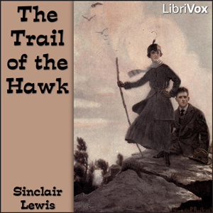 The Trail of the Hawk: a Comedy of the Seriousness of Life - Sinclair Lewis - Free Audio Books Online Audiobooks in English