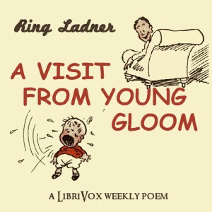 A Visit From Young Gloom - Ring Lardner - Free Audio Books Online Audiobooks in English