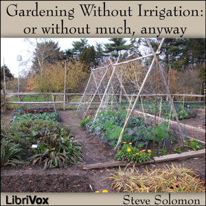 Gardening Without Irrigation: or without much, anyway - Steve SOLOMON - Free Audio Books Online Audiobooks in English