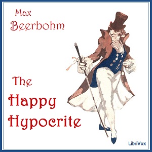 The Happy Hypocrite: A Fairy Tale For Tired Men - Max BEERBOHM - Free Audio Books Online Audiobooks in English