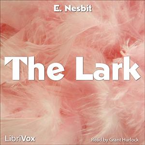 The Lark - E. Nesbit - Free Audio Books Online Audiobooks in English