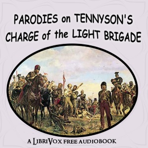 Parodies on Tennyson's Charge of the Light Brigade - Walter HAMILTON - Free Audio Books Online Audiobooks in English
