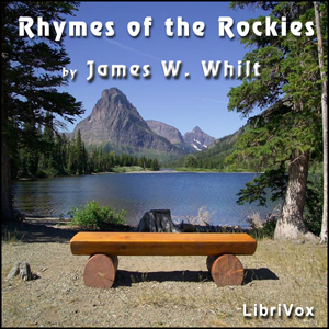 Rhymes of the Rockies - James W. WHILT - Free Audio Books Online Audiobooks in English