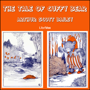 The Tale of Cuffy Bear - Arthur Scott Bailey - Free Audio Books Online Audiobooks in English
