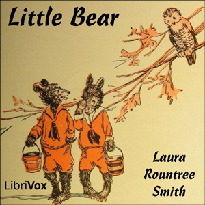 Little Bear - Laura Rountree SMITH - Free Audio Books Online Audiobooks in English