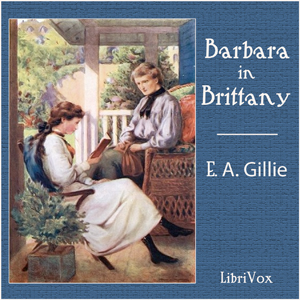 Barbara in Brittany - E. A. GILLIE - Free Audio Books Online Audiobooks in English