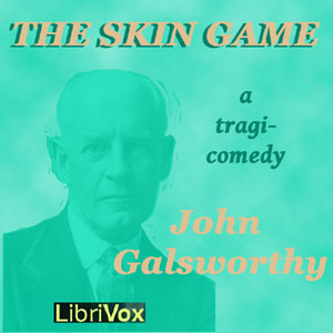The Skin Game - John Galsworthy - Free Audio Books Online Audiobooks in English