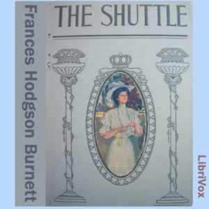 The Shuttle - Frances Hodgson Burnett - Free Audio Books Online Audiobooks in English