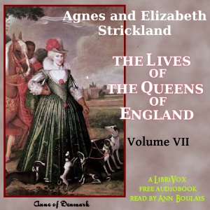 The Lives of the Queens of England, Volume 7 - Agnes Strickland - Free Audio Books Online Audiobooks in English