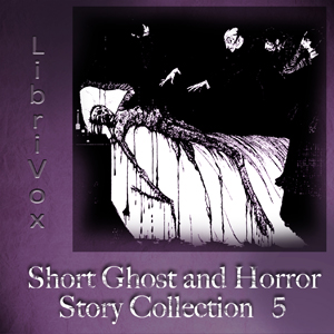 Short Ghost and Horror Collection 005 - Various - Free Audio Books Online Audiobooks in English