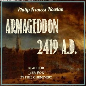 Armageddon- 2419 A.D. (Version 3) - Philip Francis NOWLAN - Free Audio Books Online Audiobooks in English