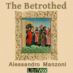 The Betrothed (I Promessi Sposi) - Alessandro Manzoni - Free Audio Books Online Audiobooks in English