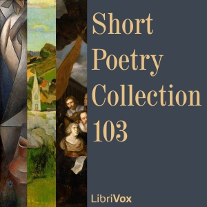 Short Poetry Collection 103 - Various - Free Audio Books Online Audiobooks in English