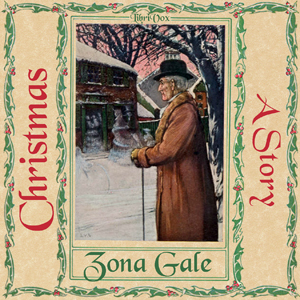 Christmas, A Story - Zona GALE - Free Audio Books Online Audiobooks in English