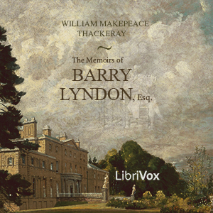 The Memoirs of Barry Lyndon, Esq. - William Makepeace Thackeray - Free Audio Books Online Audiobooks in English