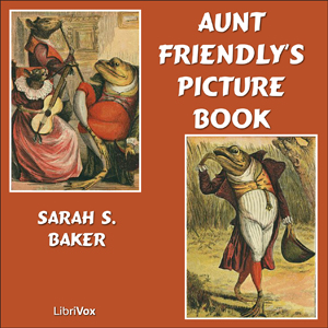 Aunt Friendly's Picture Book - Sarah S. BAKER - Free Audio Books Online Audiobooks in English