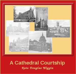 A Cathedral Courtship - Kate Douglas Wiggin - Free Audio Books Online Audiobooks in English