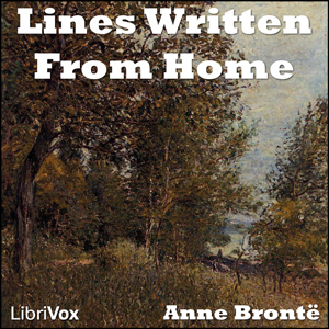 Lines Written From Home - Anne Brontë - Free Audio Books Online Audiobooks in English