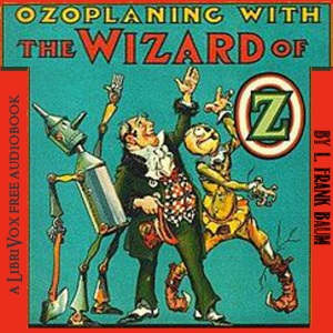 Ozoplaning with the Wizard of Oz - L. Frank Baum - Free Audio Books Online Audiobooks in English
