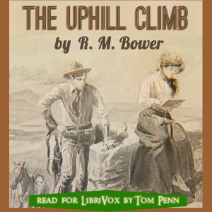 The Uphill Climb - B. M. Bower - Free Audio Books Online Audiobooks in English