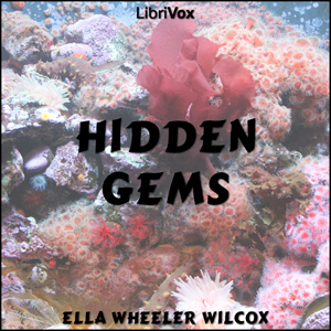 Hidden Gems - Ella Wheeler Wilcox - Free Audio Books Online Audiobooks in English