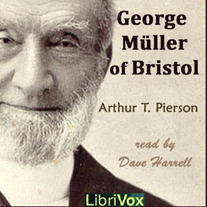 George Müller of Bristol - Arthur T. PIERSON - Free Audio Books Online Audiobooks in English