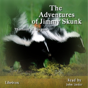 The Adventures of Jimmy Skunk - Thornton W. Burgess - Free Audio Books Online Audiobooks in English
