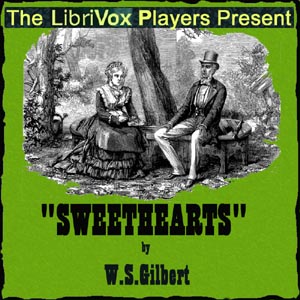 Sweethearts - W. S. Gilbert - Free Audio Books Online Audiobooks in English