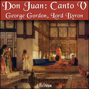 Don Juan, Canto 5 - George Gordon, Lord Byron - Free Audio Books Online Audiobooks in English