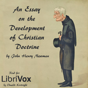 An Essay on the Development of Christian Doctrine - John Henry Newman - Free Audio Books Online Audiobooks in English