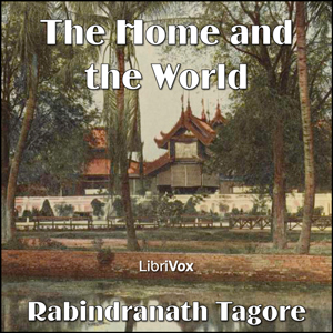 The Home and the World - Rabindranath Tagore - Free Audio Books Online Audiobooks in English
