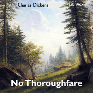 No Thoroughfare - Charles Dickens - Free Audio Books Online Audiobooks in English