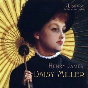 Daisy Miller: A Study in Two Parts (version 2 dramatic reading) - Henry James - Free Audio Books Online Audiobooks in English