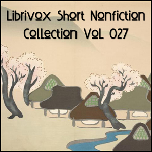 Short Nonfiction Collection Vol. 027 - Various - Free Audio Books Online Audiobooks in English