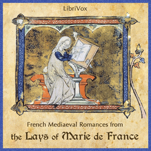 French Mediaeval Romances from the Lays of Marie de France - Marie de FRANCE - Free Audio Books Online Audiobooks in English