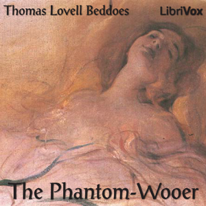 The Phantom-Wooer - Thomas Lovell BEDDOES - Free Audio Books Online Audiobooks in English