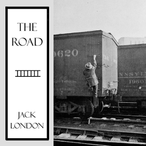 The Road - Jack London - Free Audio Books Online Audiobooks in English