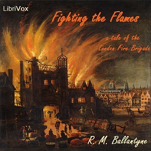 Fighting the Flames - R. M. Ballantyne - Free Audio Books Online Audiobooks in English