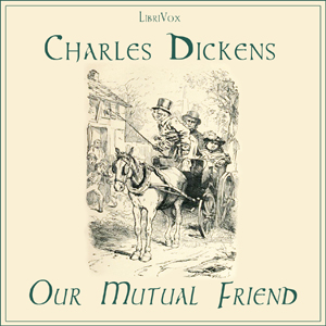 Our Mutual Friend - Charles Dickens - Free Audio Books Online Audiobooks in English