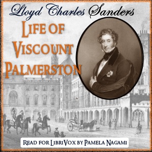 Life of Viscount Palmerston - Lloyd Charles SANDERS - Free Audio Books Online Audiobooks in English