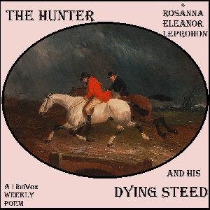 The Hunter and His Dying Steed - Rosanna Eleanor Leprohon - Free Audio Books Online Audiobooks in English
