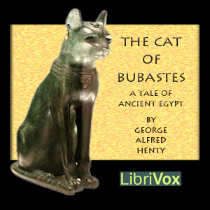 The Cat of Bubastes - G. A. Henty - Free Audio Books Online Audiobooks in English