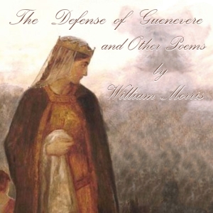 The Defence of Guenevere and Other Poems - William Morris - Free Audio Books Online Audiobooks in English