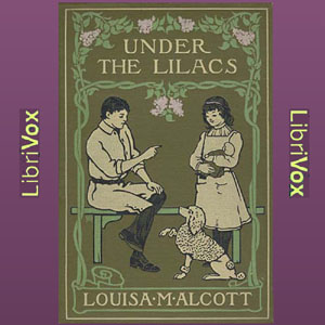 Under the Lilacs (version 2) - Louisa May Alcott - Free Audio Books Online Audiobooks in English